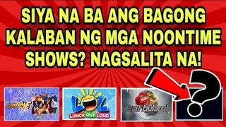 SIYA NA BA ANG BAGONG MAKAKATAPAT NG GMA EAT BULAGA IT'S SHOWTIME AT LUNCH OUT LOUD TROPANG LOL?