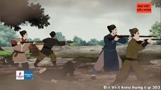 303 Đại Việt kiêu hùng - Nguyễn Văn Giáp hưởng ứng chiếu Cần Vương 1885