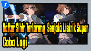 [Daftar Sihir Terlarang: Senjata Listrik Super AMV] Coba Lagi_A1