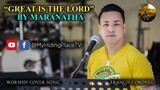 Great Is The Lord | Cover by Francis Coronel
