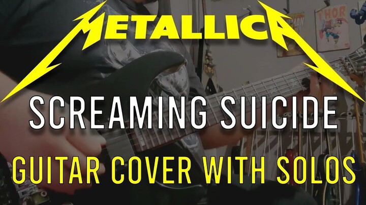 Metallica - Screaming Suicide (Guitar Cover WITH SOLOS)