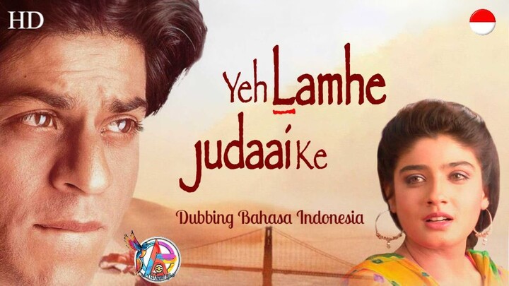 Yeh Lamhe Judaai Ke (2004) Dubbing Bahasa Indonesia