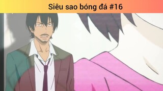 Siêu sao bóng đá p16