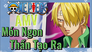 [Đảo Hải Tặc] AMV | Món Ngon Thần Tạo Ra