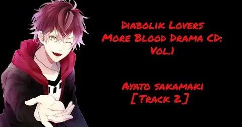 Track 2] Diabolik Lovers More Blood Drama CD:  Sakamaki Ayato -  Bilibili