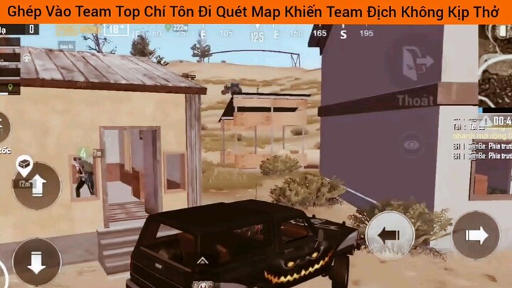 Ghép vào team top chí tôn đi quét map khiến team địch không kịp ngáp