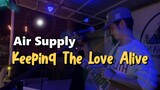 Keeping The Love Alive | Air Supply | Sweetnotes Live