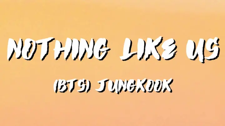 Nothing Like Us Jungkook Lyrics