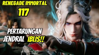 Pertarungan Jendral Iblis || Spoiler Renegade Immortal Eps 117 Bag 1‼️