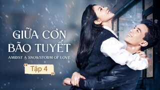 Phim Giữa Cơn Bão Tuyết - Tập 4 | Vietsub