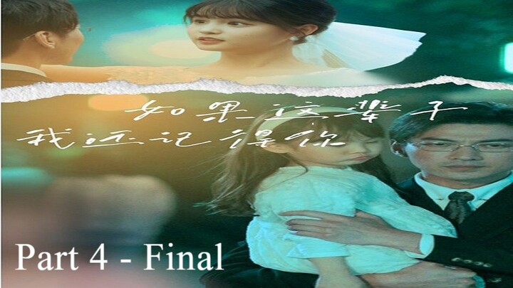 If I Still Remember You in This Life -  Part 4 - Final