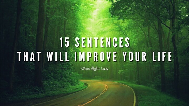 15 Sentences That Will Improve Your Life