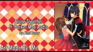 Alone Together ft. Parker Mae Audio- (Princess x Servant Listener) [ASMR Roleplay] {F4M} Part 2