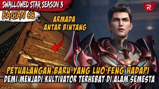 PETUALANGAN BARU LUO FENG DI LUAR ANGKASA - Alur Cerita Donghua Swallowed Star Part 68