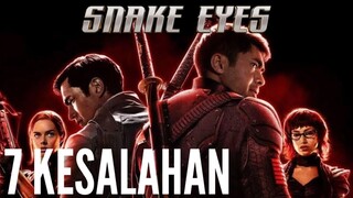 7 KESALAHAN SNAKE EYES (2021)