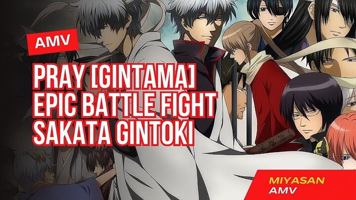 AMV Pray - Epic Battle Fight Sakata Gintoki (Gintama)