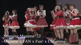 [FC Event 2022] Morning Musume '22 ~Musume x FAN x Fun! x Christmas~ 1bu (2022-1