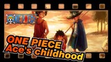 ONE PIECE|Memories of Ace's childhood