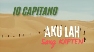 IO CAPITANO. Aku Lah Sang KAPTEN