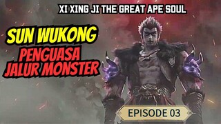 Xi Xing Ji (Great Ape Soul) Episode 03