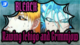 [BLEACH]rawing Ichigo and Grimmjow_3