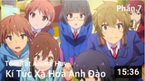 Tóm Tắt Anime Hay_ Ký Túc Xá Hoa Anh Đào _ Sakurasou Pet na Kanojo _ phần 7