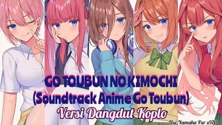 OST ANIME GO TOUBUN No HANAYOME || JUDUL - GO TOUBUN NO KIMOCHI ,versi dangdut Koplo , Yamaha S970