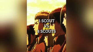 1 Scout Vs 8 Scouts scout aot edit fyp fypシ anime animeedit aotedit viral trending foryoupage Attac