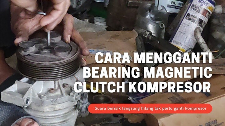 Cara mengganti bearing magnetic clutch kompresor AC Grand Livina - Suara berisik langsung hilang