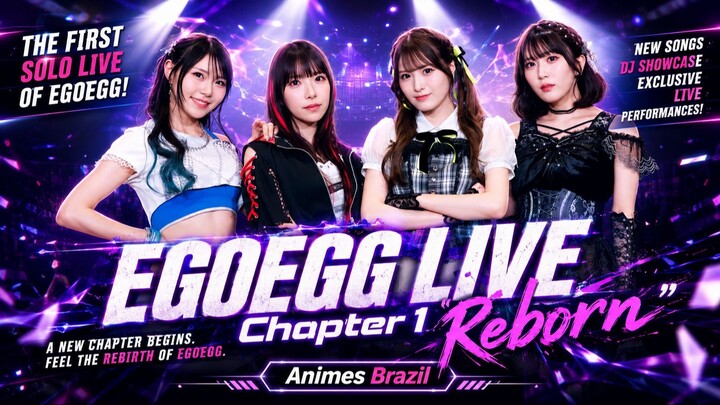 EGOEGG LIVE Chapter 1「Reborn」