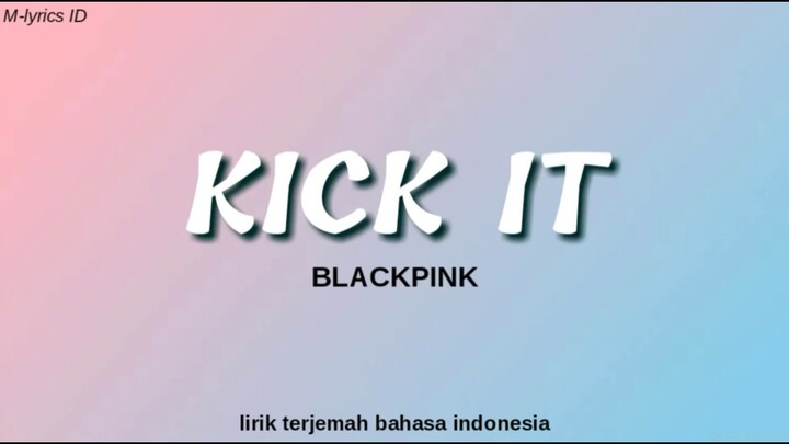 INDO SUB] BLACKPINK – Kick It