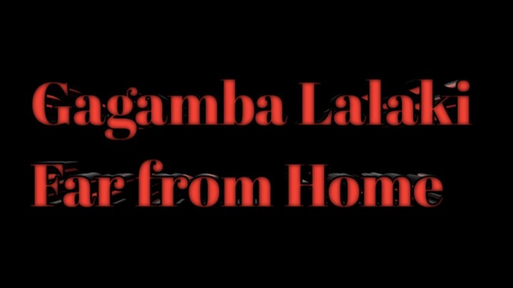 Gagamba Lalaki Far From Home