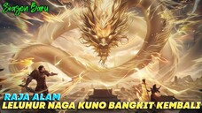 Season 3 Kembali ‼️Bangkitnya Raja Naga Dari Tidur Panjang Di Tubuh Seorang Budak