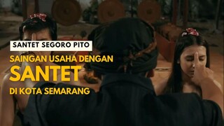 SANTET SEGORO PITU | PERSAINGAN USAHA BERUJUNG TEROR SANTET DI SEMARANG