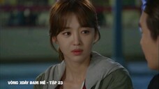 Vòng Xoáy Đam Mê - Tập 23