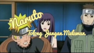 Naruto ! Tolong Jangan Melawan