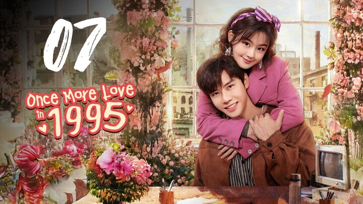 EP. 7 | ONCE MORE LOVE 1995 (2026) ENG SUB