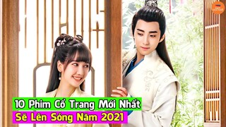 Top 10 Phim Ngôn Tình Cổ Trang Hay Nhất Màn Ảnh Hoa Ngữ Chắc Chắn Sẽ Bùng Bổ Năm 2021 Này