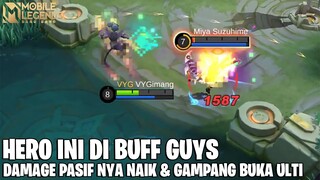 HERO INI DI BUFF GUYS BUKAN DI NERF - DAMAGE PASIF NYA NAIK DAN LEBIH GAMPANG BUKA ULTIMATE