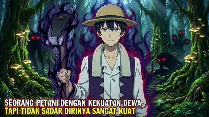 MEMILIKI KEKUATAN DEWA TAPI TIDAK SADAR DIRINYA OVERPOWER  -  Alur Cerita Isekai Nonbiri Nouka