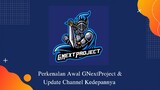 Perkenalan GNextProject Dan Update Channel Untuk Kedepannya.