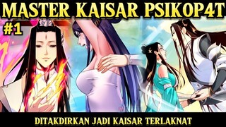 #1 Aku Adalah KAISAR PSIK0P4T‼️Ditakdirkan Jadi Kaisar Paling Lakn4t (Ch 1-9)