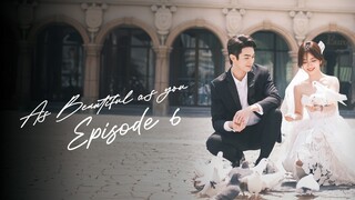 As Beautiful As You (2024)  | Episode 6 | English Subtitles