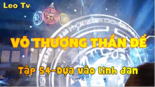 Võ thượng thần đế_Tập 54-Dựa vào linh đan