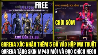 CHƠI SỚM SKIN MP40 CỰC MẠNH VÀ ĐẠO CHÍCH NEON, GARENA XÁC NHẬN THÊM 5 ĐỒ VÀO HỘP MA THUẬT |FREE FIRE