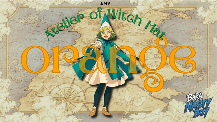 "Orange" Atelier of Witch Hat - AMV