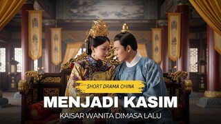 Full Episode Menjadi Kasim Kaisar Wanita Dimasa Lalu