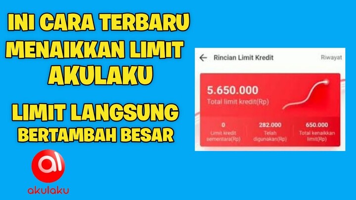 Cara Cepat Menaikkan Limit Akulaku | Dijamin Limit Akulaku Pasti Naik