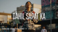 DAHIL SAPAT KA