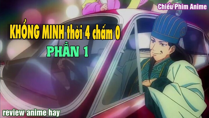 KHỔNG MINH thời 4 chấm 0 PHẦN 1 || TÓM TẮT ANIME